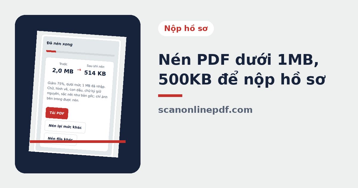 Nén PDF dưới 1MB để nộp hồ sơ online
