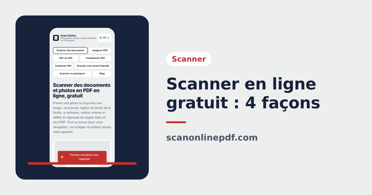 Scanner en ligne gratuit : 4 façons de scanner vos documents