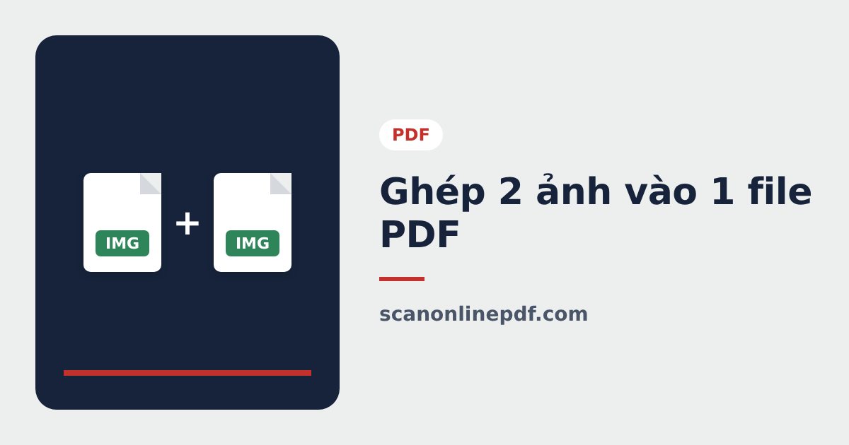 Ghép 2 ảnh vào 1 file PDF