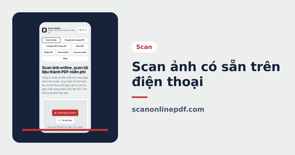 Scan ảnh có sẵn trên điện thoại thành PDF