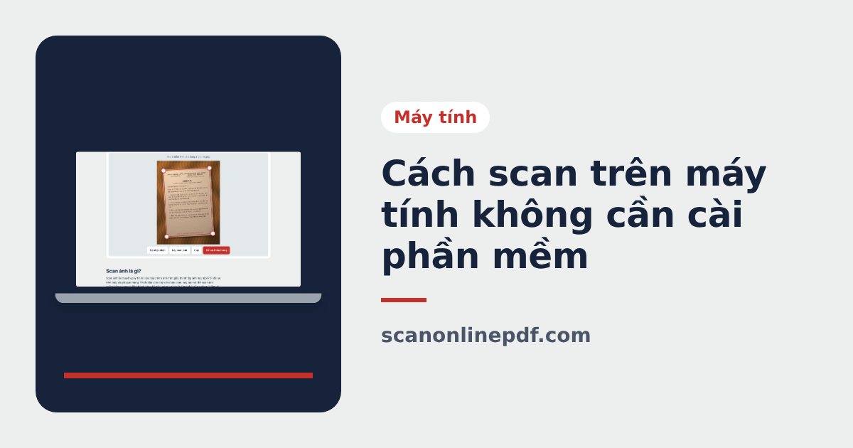 Cách scan trên máy tính không cần cài phần mềm